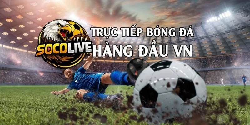 Socolive là gì? Khám phá nền tảng xem bóng đá